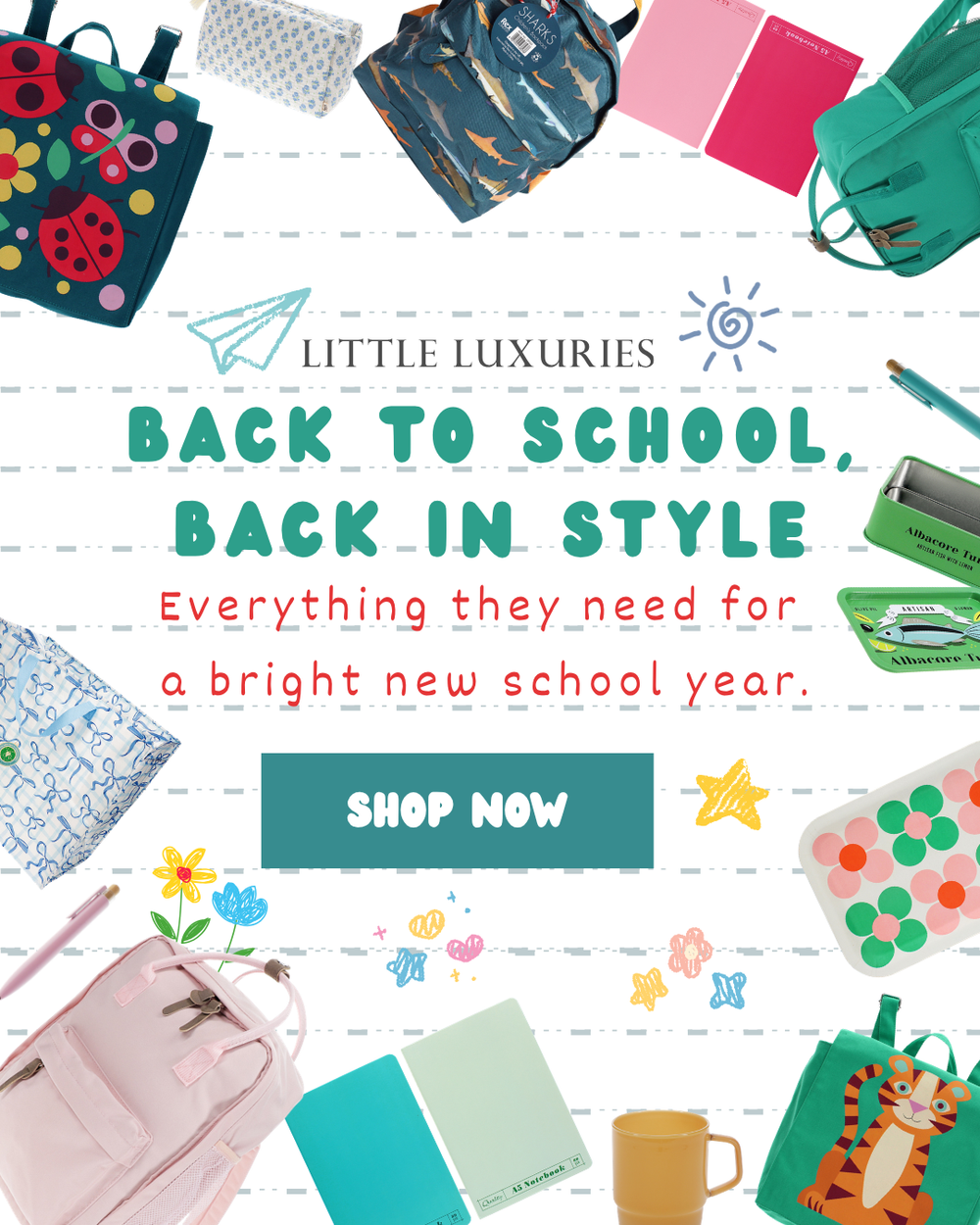 A promotional collage for school supplies with the text 'LITTLE LUXURIES BACK TO SCHOOL, BACK IN STYLE' and 'Everything they need for a bright new school year.' surrounded by illustrated notebooks, backpacks, pens, stickers, and accessories on a white background.